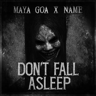 Don't Fall Asleep ft. Maya Goa & NAME303 cover art