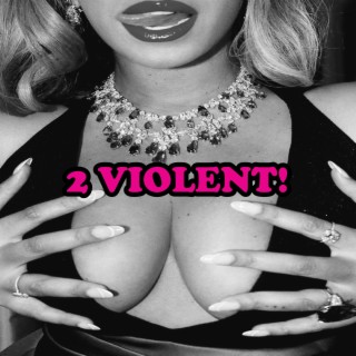 2 Violent!