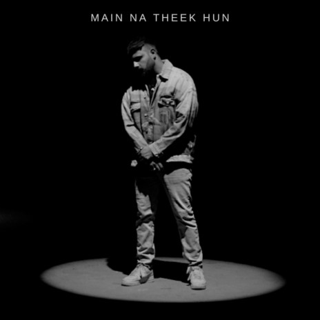 Main Na Theek Hun ft. Adeel Tahir, Ahad Husain & Ammar Khaled cover art