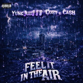 Feel it in The Air ft. YungJuu888 & Fnr Cashhead