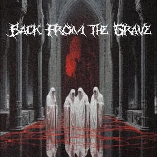 BACK FROM THE GRAVE
