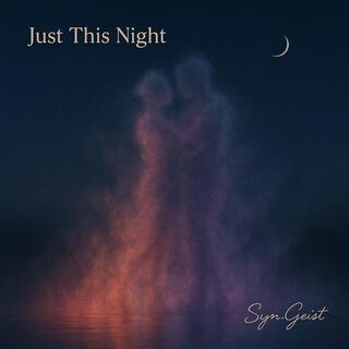 Just this night