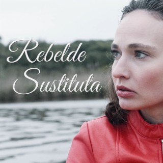 Rebelde Sustituta (Spanish Version) ft. Gari DeAlda & Emmi Salgado cover art