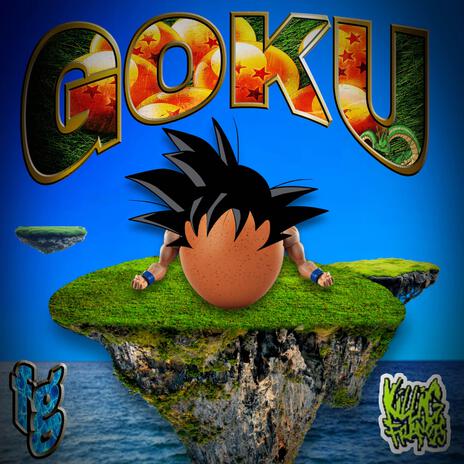 GOKU ft. Killomelet