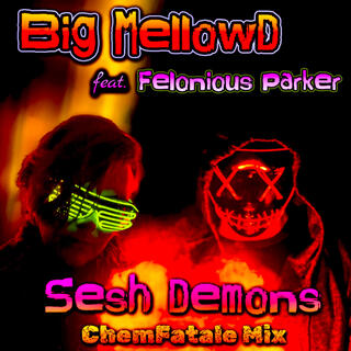 Sesh Demons (ChemFatale Mix) ft. Big MellowD cover art