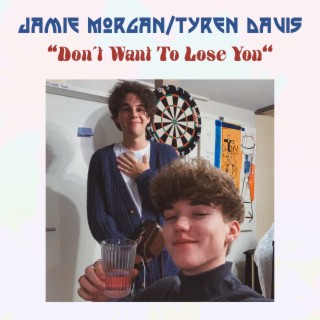 Don't Want To Lose You ft. Tyren Davis