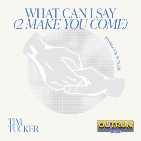 What Can I Say (2 Make You Come) cover art