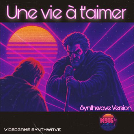 Une vie à t’aimer (Clair Obscur Expedition 33 | Synthwave Version) cover art
