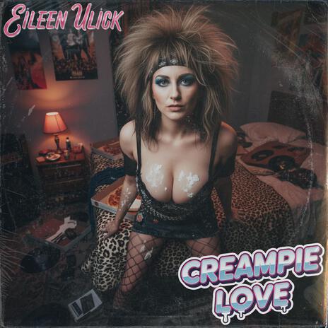 Creampie Love ft. Eileen Ulick cover art