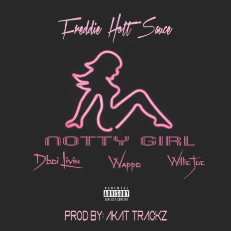 Notty Girl ft. Dboi Livin, Wappo & Willie Joe cover art