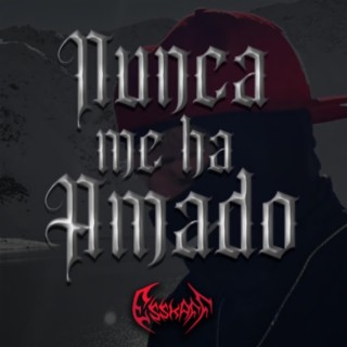 NUNCA ME HA AMADO cover art