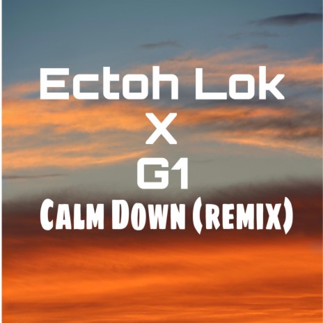 Calm Down (remix) ft. G1 cover art