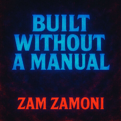 Built Without a Manual