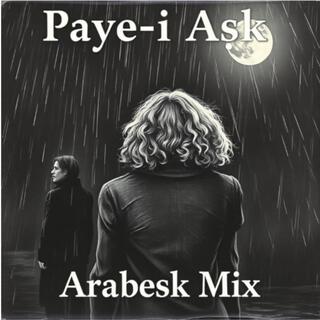 Paye-i Aşk (Arabesk Mix)