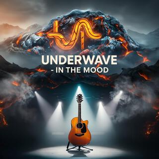 UNDERWAVE IN THE MOOD