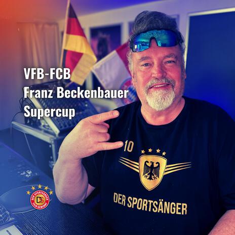 VFB-FCB Franz Beckenbauer Supercup