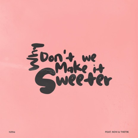 Why Don't We Make It Sweeter (feat. Novi & Thetik) cover art