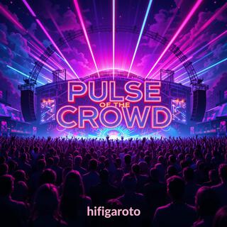 Pulse of the Crowd