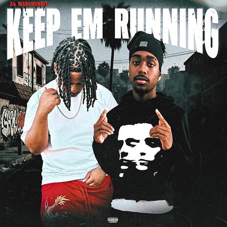 Keep Em Running ft. A4Hunnit
