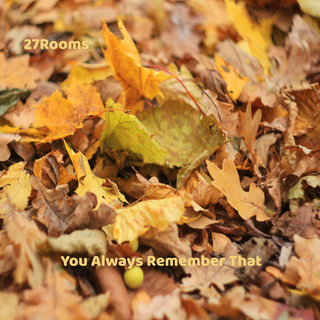 You Always Remember That