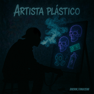 Artista Plástico (Freestyle) ft. Tonacena & 100corte cover art
