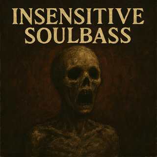 Insensitive Soulbass