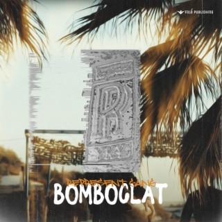 BOMBOCLAT ft. YKY, Reckless Baby & Represent Gang