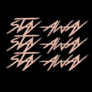 Stay Away