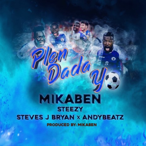 Plen Dada Yo ft. Steezy, Steves J Bryan & AndyBeatz cover art