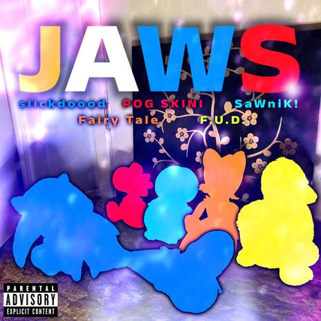 JAWS (feat. SaWniK!, F. U. D. & Fairy Tale) cover art