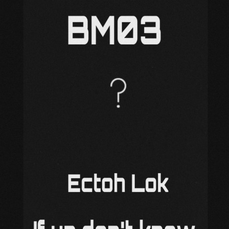 If Ya Dont Know ft. BM03 cover art
