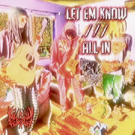 LET EM KNOW / ALL IN ft. Sakacide & Sxlrac cover art