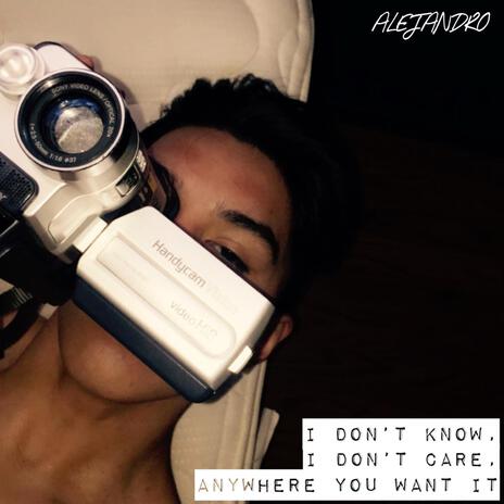 idk, idc, anywhere you want it cover art