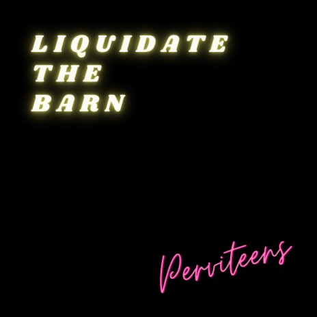 Liquidate the Barn