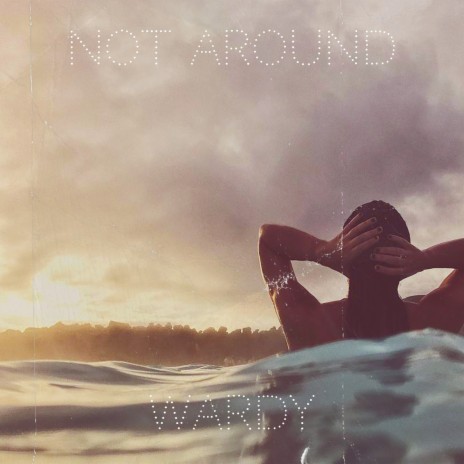 Not Around