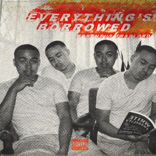 EVERYTHING'S BORROWED