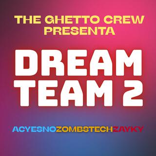 DREAM TEAM 2 ft. Zayky & ACYesNo cover art