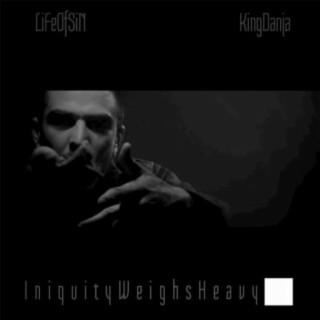 Iniquity Weighs Heavy