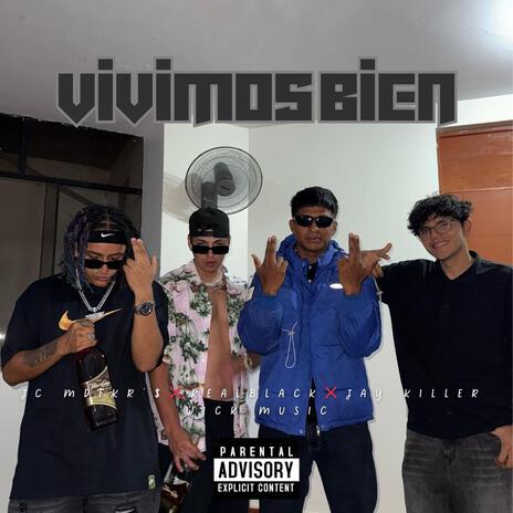 Vivimos Bien ft. Jay Killer & Real Black cover art