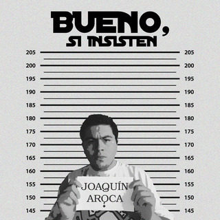 Bueno, Si Insisten