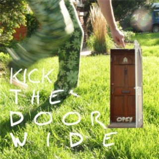 Kick the Door Wide Open