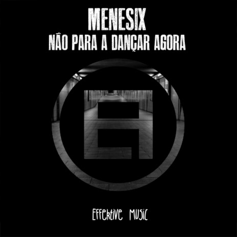 Nao Para A Dancar Agora (Original Mix) cover art
