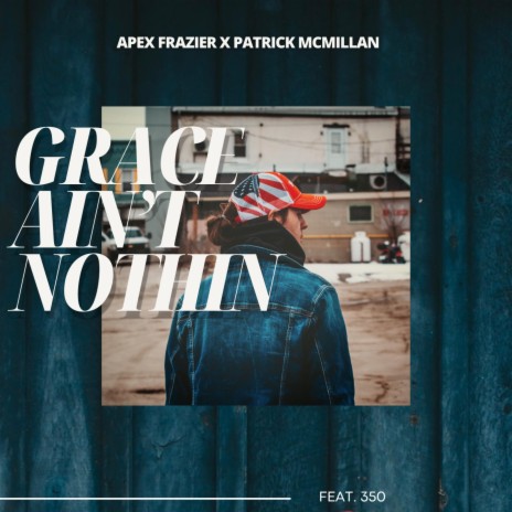 Grace Ain't Nothin ft. Apex Frazier & 350 cover art