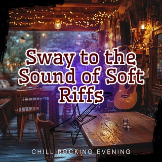 Sway to the Sound of Soft Riffs