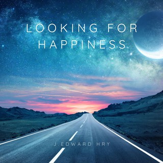 Looking for Happiness.
