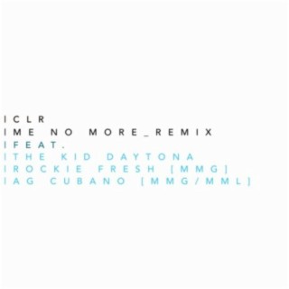 Me No More (Remix) [feat. Rockie Fresh, The Kid Daytona & A.G. Cubano] cover art