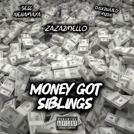 Money Got Siblings ft. Daxinated Mira & Segg Nehamaya cover art