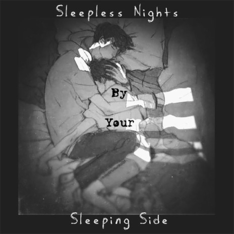 Sleepless Nights By Your Sleeping Side cover art