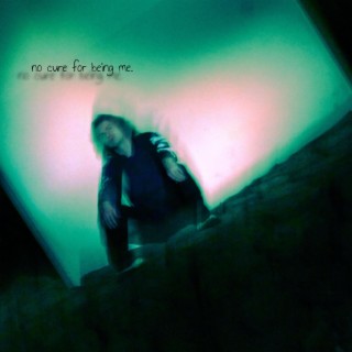 no cure for being me.