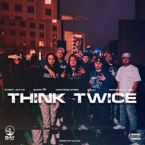 Think Twice ft. Silent200, Y.O.G.I., WestSideJayBee & Gravedigga 3300 cover art